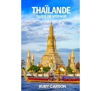 THAÏLANDE GUIDE DE VOYAGE 2025