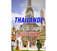 THAÏLANDE Guide de voyage 2025-2026