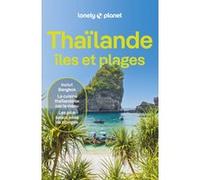 Lonely Planet – Guide Thaïlande, Îles et plages 2025-2026 – Itinéraires, expériences, conseils pratiques