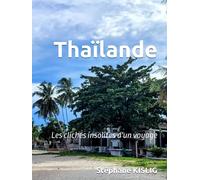 Thaïlande, les clichés insolites d’un voyage