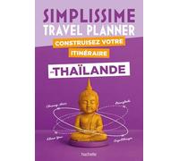 Thaïlande Simplissime Travel Planner: Construisez votre itinéraire