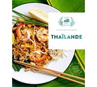 Thomas Feller – Thaïlande – 60 Recettes Épicées Venues D'ailleurs – Broché