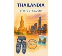 Thailandia Diario di Viaggio: taccuino di appunti