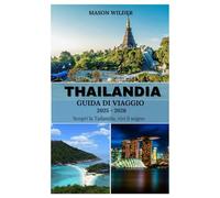 Thailandia Guida di viaggio 2025-2026: Esplorando spiagge, templi, cibo delizioso e avventure notturne nella Terra d'Oro