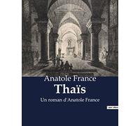 Thaïs: Un roman d'Anatole France