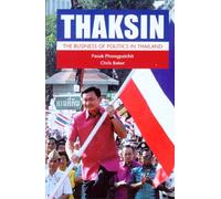 Thaksin: The Business Of Politics In Thailand