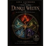 Thal Eldra - Dunkle Welten: Das Dark-Fantasy-Malbuch für Erwachsene