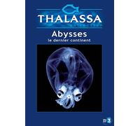 Thalassa - Abysses, Le Dernier Continent
