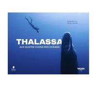 Diego Bunuel & Agnès Gardet – Thalassa : Aux quatre coins des océans – Beau livre sur la mer – Broché