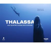 Thalassa - Aux quatre coins des océans - Diego Bunuel - Tana Editions - broché - Récit