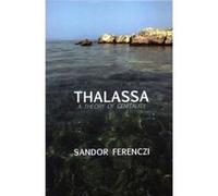 Thalassa by Sandor Ferenczi Sandor Ferenczi (Auteur)