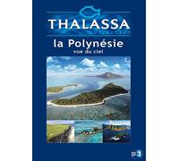 Thalassa - La Polynésie Vue Du Ciel