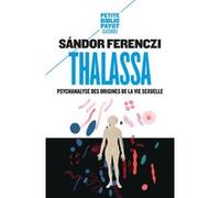 Thalassa Sandor Ferenczi (Auteur), Nicolas Abraham (Préface), Judith Dupont (Traduction), Myriam Viliker (Traduction)
