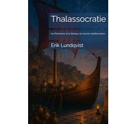 Thalassocratie: les Phéniciens et la fabrique du monde méditerranéen