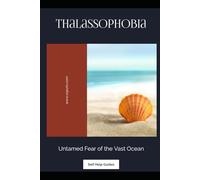 Thalassophobia: Untamed Fear of the Vast Ocean