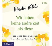Katharina Thalbach Wir Haben Keine Andre Zeit Als Diese (Gedichte Übe (CD)