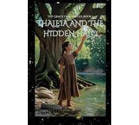 Thaleia and the Hidden Halo (The Grace Chronicles, Book 1): A Coming of Age Fantasy Adventure