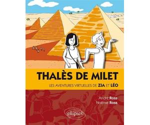 Thalès de Milet - Les aventures virtuelles de Zia et Léo - André Ross - Ellipses - broché - Bande dessinée