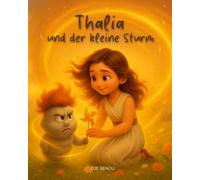 Thalia und der kleine Sturm: Ein Vorlesebuch ab 3 Jahren | Eine liebevolle Gutenachtgeschichte über Gefühle, Wut und Selbstregulation