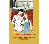 Thalie Au Théâtre Suivi De Petites Et Grandes Histoires De Théâtre