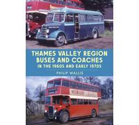 Thames Valley Region Buses And Coaches In The 1960s And Early 1970s