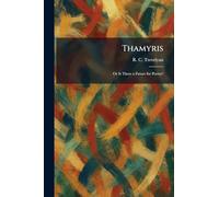 Thamyris: Or Is There a Future for Poetry?
