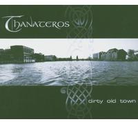 Thanateros - dirty old town