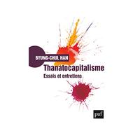 Thanatocapitalisme: Essais et entretiens