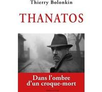 Thanatos : dans l'ombre d'un croque mort