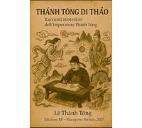 THÁNH TÔNG DI THẢO: Racconti misteriosi dell’imperatore Thánh Tông