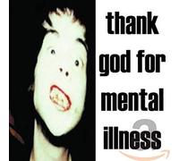 Thank God for Mental Iiiness