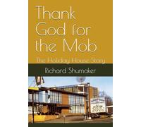Thank God for the Mob: The Holiday House Story