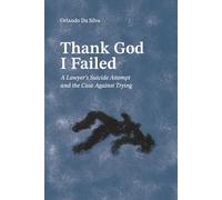 Thank God I Failed: A Lawyer's Suicide Attempt and the Case Against Trying