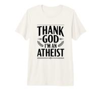 Thank God I'm an athée T-Shirt Haut de Gamme