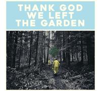 Thank God We Left The Garden [Analog]