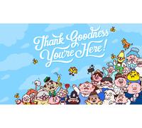 Thank Goodness You're Here!