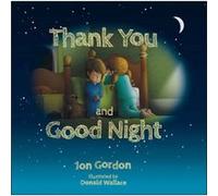 Thank You and Good Night by Jon Gordon Jon Gordon (Auteur)