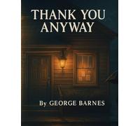 Thank You Anyway: Unlearning & Relearning the Family We Got