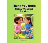 Thank You Book: Happy Thoughts for Kids