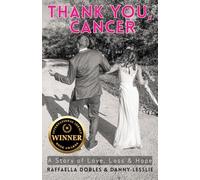 Thank You, Cancer: A Story of Love, Loss & Hope