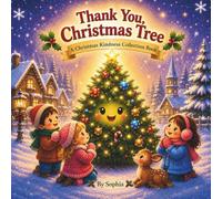 Thank You, Christmas Tree: A Christmas Kindness Collection Book