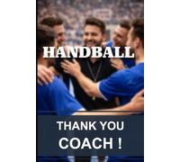 Thank You Coach Notebook: Handball Coach Thank You Notebook | Team Gift ... 6x9" 15.2x22.8 cm