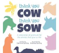Thank You Cow, Thank You Sow: A celebration of gratitude for the animals that give us life!