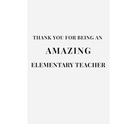 Thank You for Being an Amazing Elementary Teacher