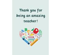 Thank you for being an amazing teacher!: Teacher notebook