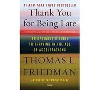 Thank You for Being Late: An Optimist's Guide to Thriving in the Age of Accelerations (Version 2.0, with a New Afterword) - [Version Originale] Thomas L Friedman (Auteur)