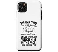 Thank You for Being My Uncle If I Had A Different Uncle I Coque pour iPhone 11 Pro Max