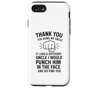 Thank You for Being My Uncle If I Had A Different Uncle I Coque pour iPhone SE (2020) / 7/8