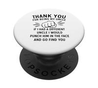 Thank You for Being My Uncle If I Had A Different Uncle I PopSockets PopGrip Adhésif