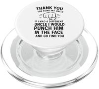 Thank You for Being My Uncle If I Had A Different Uncle I PopSockets PopGrip pour MagSafe